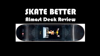 Skate Better- Almost Deck Review