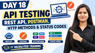 Day 18: API Testing | REST API, Postman, HTTP Methods & Status Codes | IT Recruiter Training