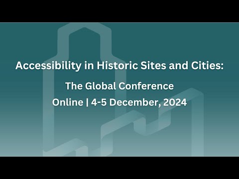 Accessibility in Historic Sites and Cities: Technology in Heritage Sites.