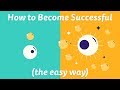 How to Build Success by Doing Easy Things (Animation)