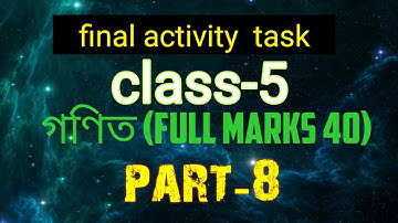 Class-5 math (গণিত) Model Activity Task part-8 (final)  2021 || full marks=40