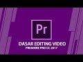 BASIC EDITING VIDEO ADOBE PREMIERE PRO CC 2017