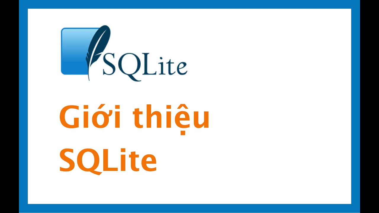 Sql Căn Bản | Giới Thiệu Sqlite