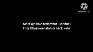 Sorry for the delay. Has Frits Bhaskara's channel been hacked? @FritsBhaskara