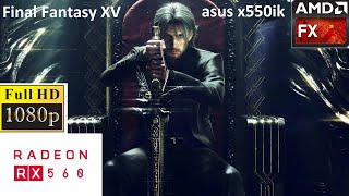 Final Fantasy XV, AMD FX 9830p Rx 560 asus x550ik gameplay laptop