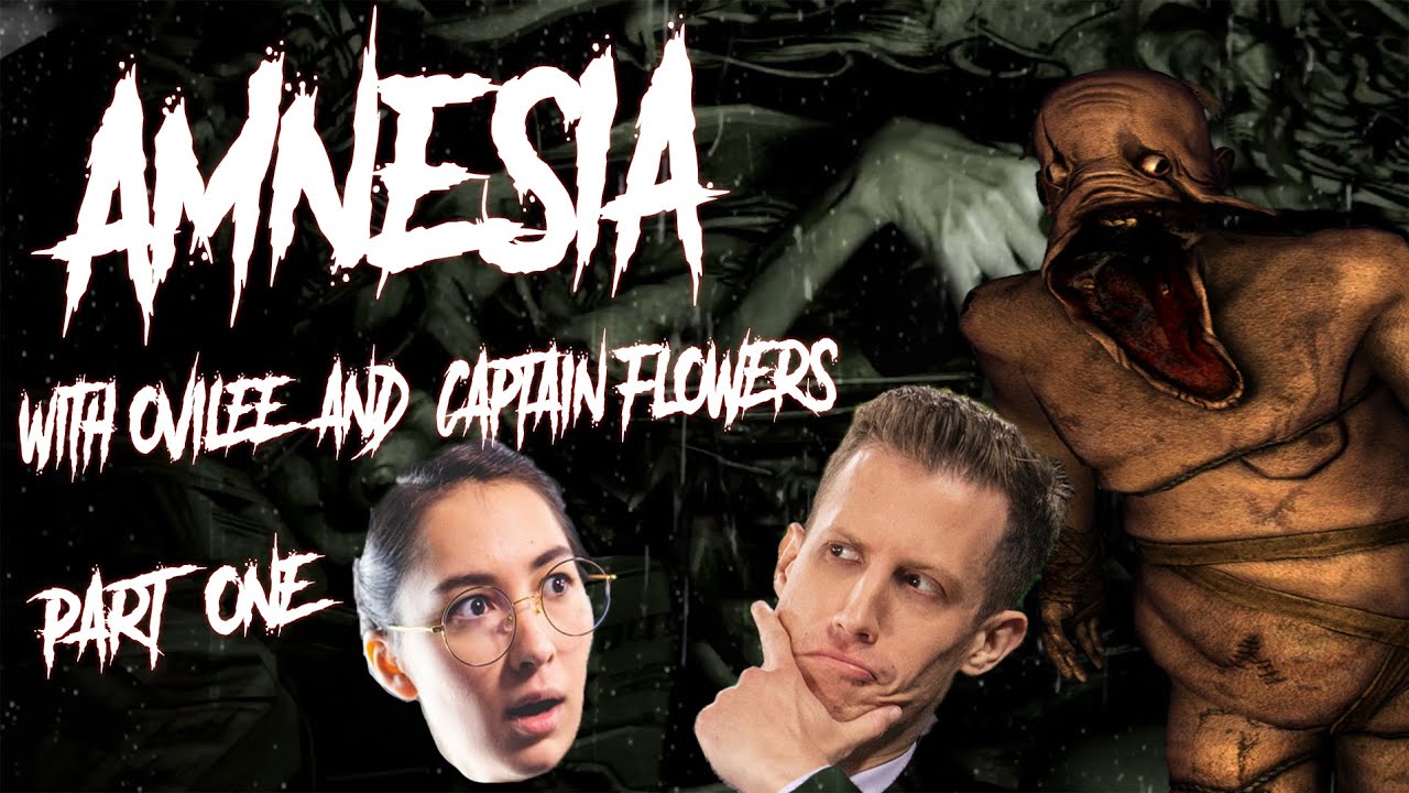 TREAD CAREFULLY - Ovilee & Cpt. Flowers Play Amnesia Part 1 - YouTube Ovilee May
