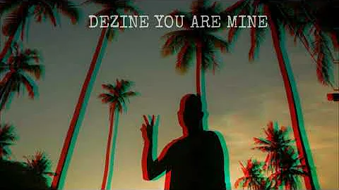 Dezine you are mine🌴