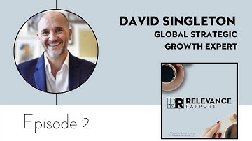 Relevance Rapport with guest David Singleton - Episode 2
