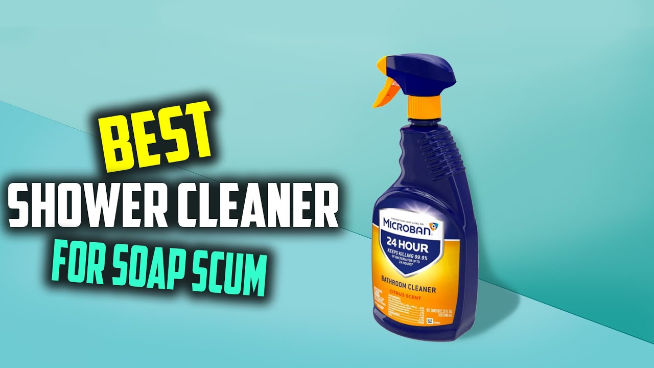 Top 5 Best Shower Cleaners for Soap Scum [Review 2023] Scrub Free