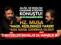 HZ. MUSA ALLAH İLE NASIL KONUŞTU? ASASI AKILLI ELEMENT MİYDİ? - SERHAT AHMET TAN I MURAT ZURNACI