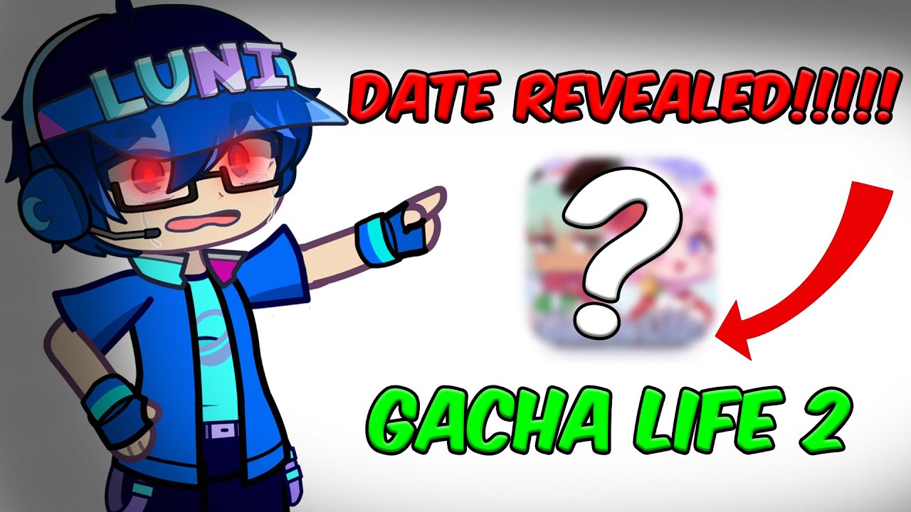 GACHA LIFE 2 Official Announced by LUNI 😱🥳 Release DATE IS. 😨 