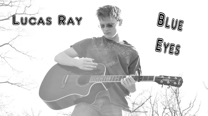 Lucas Ray - Blue Eyes