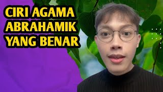 Ciri Agama Abrahamik Yang Benar | Elia Myron