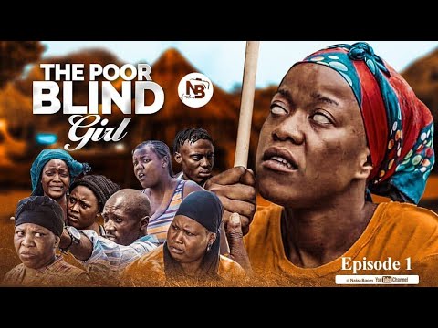 THE POOR BLIND GIRL S1(EPISODE 1) - YouTube