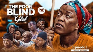 THE POOR BLIND GIRL S1(EPISODE 1)