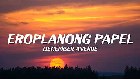 December Avenue - Eroplanong Papel (Lyrics)