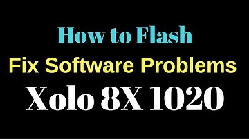 How to Flash or Fix Software Problems Xolo 8X 1020 by GsmHelpFul