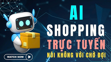 AI & TMĐT  Mua Sắm Thông Minh Hay Bị Thao Túng - Tập 13