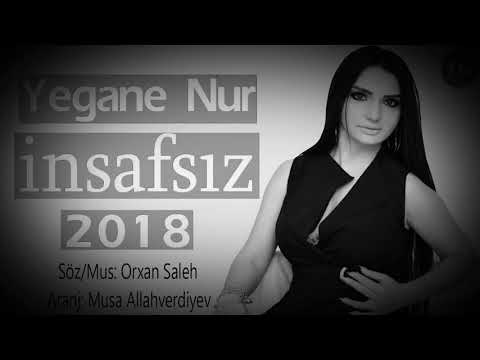 Yegane nur _ insafsız 2018 🙍🙍🙍