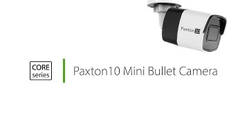 Paxton10 Mini Bullet Camera – CORE series