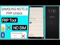 Samsung NOTE 8 FRP Bypass/Google Lock Tool - Without SIM - App Not installed - Apps info Not working