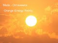 Miela -  Останемся (Orange Energy Remix)