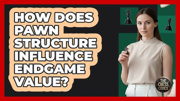 How Does Pawn Structure Influence Endgame Value?