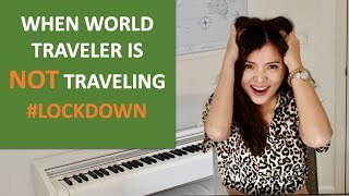 When World Traveler is NOT Traveling (#Lockdown)