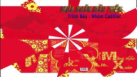 MÙA XUÂN ĐẦU TIÊN - Nhóm Cadillac