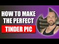 How To Take The Perfect Picture For Tinder Without a Professional Setup