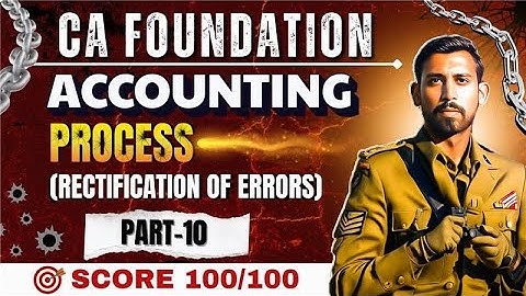 Accounting Process - Rectification of errors | Ca foundation Accountancy | Jan26/Sep25 | Lec 10
