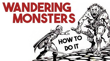 How to Run Wandering Monsters | D&D/OSR