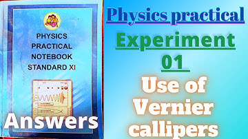 Use of vernier callipers class 11 physics practical experiment 1 answers