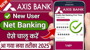 Axis Bank Ki Net Banking Kaise Chalu Karen 2025 || Axis Bank Net Banking Activation Process