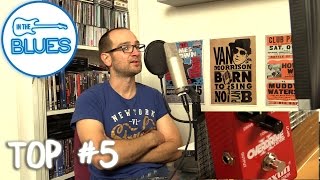 Top 5 Rhythm Guitar Pedals - INTHEBLUES Tone Podcast #7 (2/2)