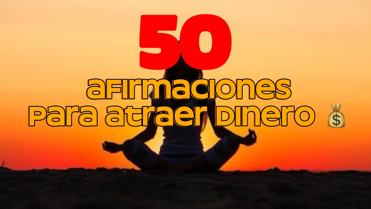 Meditación Guiada de 50 Afirmaciones para Atraer Dinero y Abundancia ...