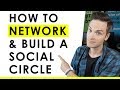 How to Network and Build a Social Circle — 3 Networking Tips