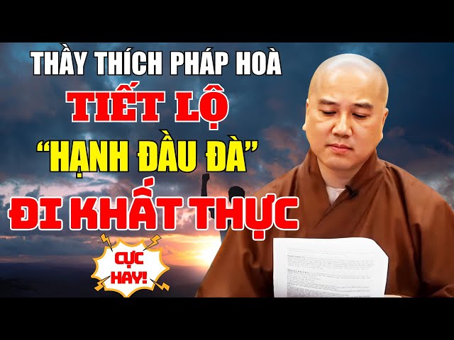 Thầy Pháp Hoà TIẾT LỘ HẠNH ĐẦU ĐÀ Đi Khất Thực Sao Cho Đúng? (SIÊU HAY) | Thích Pháp Hòa Mới Nhất class=