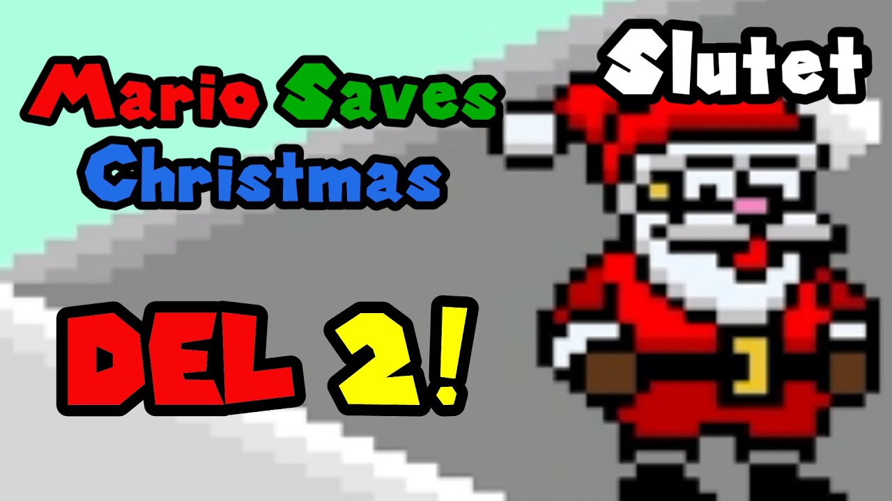 Mario Saves Christmas - del 2 - Slutet (svenska)