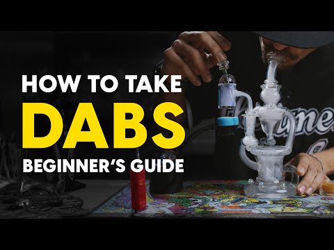 Taking Dabs | Beginners Guide