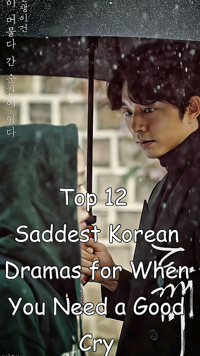 12 Drama Korea Paling Sedih untuk Ditonton Saat Anda Butuh Menangis Sepuasnya #dramalist #kdrama #koreandrama #odyssey