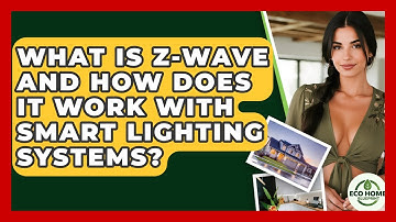What Is Z-Wave And How Does It Work With Smart Lighting Systems? - Eco Home Blueprint