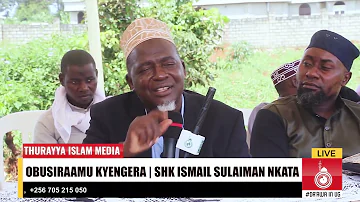 OBUSIRAAMU KYENGERA - SHK ISMAIL SULAIMAN NKATA