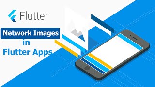 Flutter Mobile Apps  - How to add or Display Images from the Network