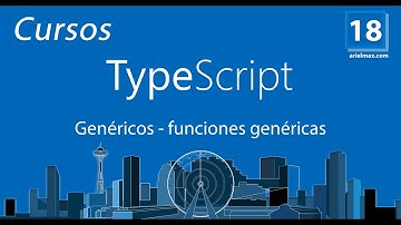 18 Cursos de TypeScript - genéricos  funciones genéricas