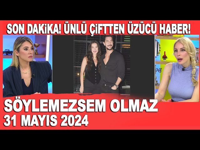 Söylemezsem Olmaz 31 Mayıs 2024 / Pınar Deniz ve Kaan Yıldırım çiftinde üzücü haber! class=