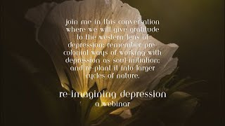 🌱 Reimagining Depression As Soul Initiation webinar