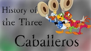 History of The Three Caballeros