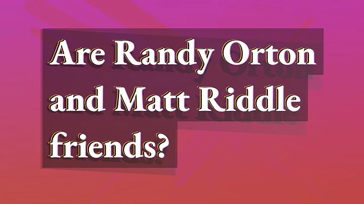 Are Randy Orton and Matt Riddle friends?