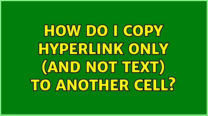 How do I copy hyperlink only (and not text) to another cell?